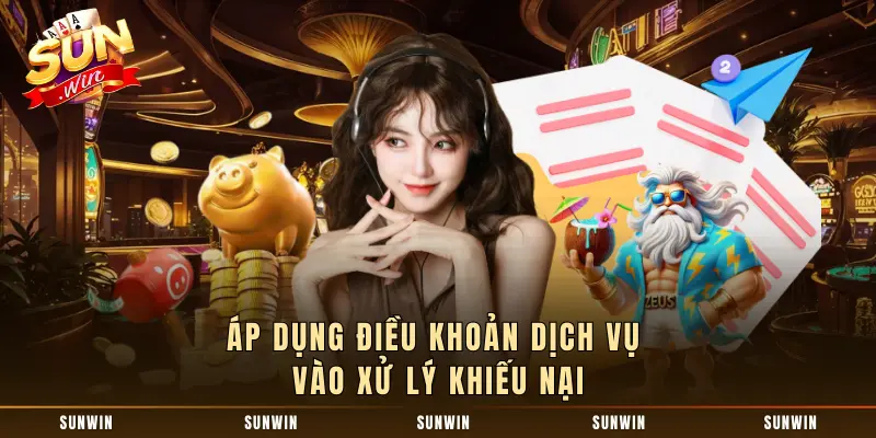 Áp dụng điều khoản dịch vụ vào xử lý khiếu nại