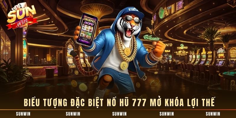 Biểu tượng đặc biệt nổ hũ 777 mở khóa lợi thế