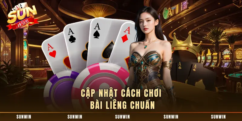 Cập nhật cách chơi bài liêng chuẩn