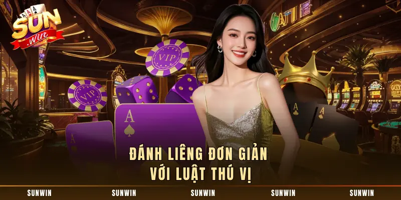 Đánh Liêng đơn giản với luật thú vị