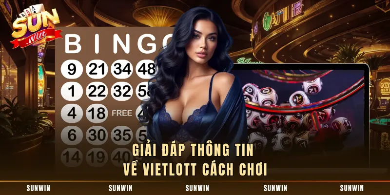 Giải đáp thông tin về Vietlott cách chơi