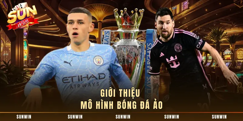 Giới thiệu mô hình bóng đá ảo