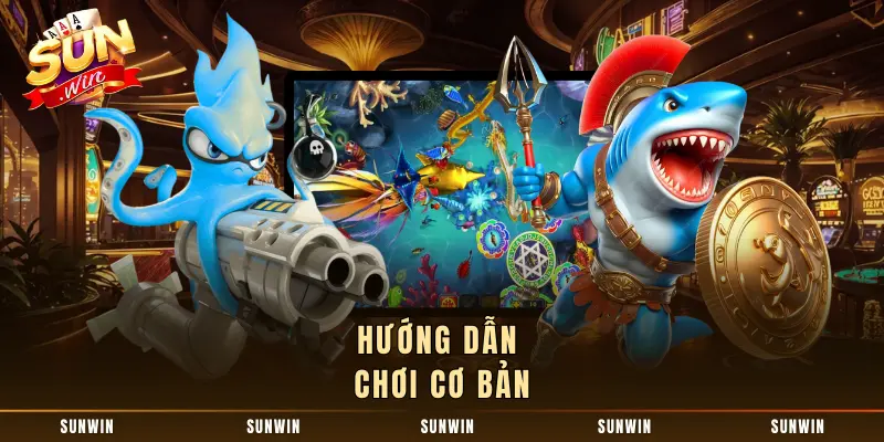 Hướng dẫn chơi cơ bản