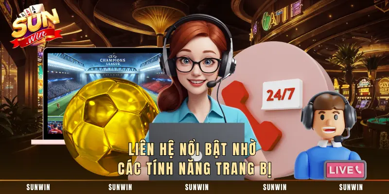 Liên hệ nổi bật nhờ các tính năng trang bị