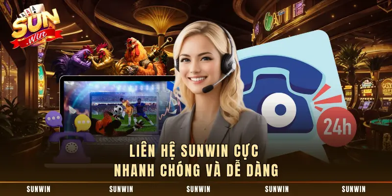 Liên hệ SUNWIN cực nhanh chóng và dễ dàng