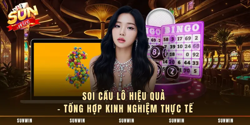 Soi Cầu Lô Hiệu Quả – Tổng Hợp Kinh Nghiệm Thực Tế