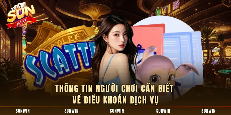 Thông tin người chơi cần biết về điều khoản dịch vụ