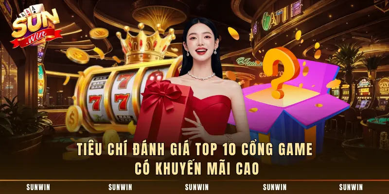 Tiêu chí đánh giá top 10 nhà cái có khuyến mãi cao