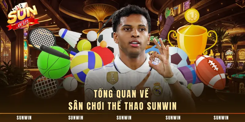 Tổng quan về sân chơi Thể thao SUNWIN